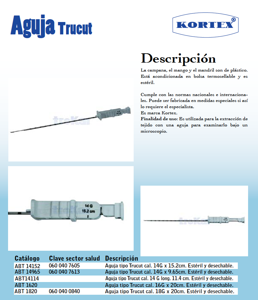 Aguja tipo Trucut. Varias medidas.